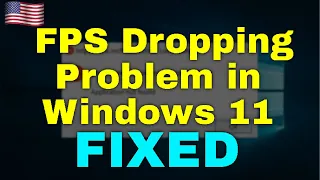 How to Fix FPS Dropping Problem in Windows 11