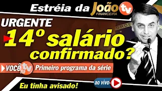 SURPRESA - 14° Salário + NOVO BENEFÍCIO - ESTREIA da João Financeira TV - Notícias + REALIDADE INSS!