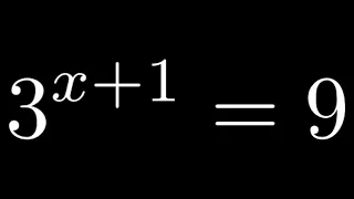 Learn How to Solve the Exponential Equation 3^(x + 1) = 9