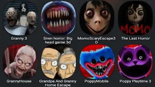 Granny 3,Siren Horror Big Head Game 3D,Momo Scary Escape 3D,The Last Horror,Granny House,PoppyMobile