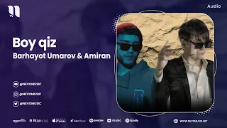 Barhayot Umarov & Amiran - Boy qiz (audio 2023)