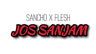 Sancho x Flesh - Jos Sanjam (Lyric Video) 2016