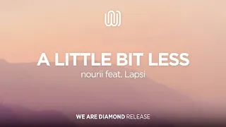 nourii - A Little Bit Less (feat. Lapsi)