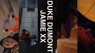 JAMIE XX  /// DUKE DUMONT