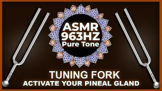 963 Hz Tuning Fork Asmr Healing Pure Tone | 963 Hz Frequency Of God to Activate Pineal Gland