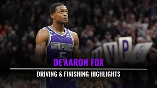 De'Aaron Fox / Driving & Finishing Highlights