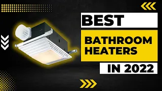 Best Bathroom Heaters in 2023