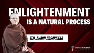 Evening Talk by Ven. Hasapanna | Enlightenment is a Natural Process