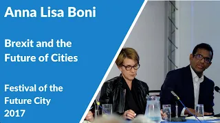 Anna Lisa Boni: Brexit and the Future of Cities (Festival of the Future City 2017)