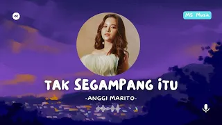 Karaoke Lagu Anggi Marito - Tak segampang itu (Version Karaoke)