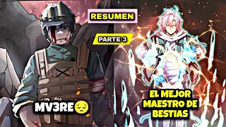 🌕MVR1O EN UNA GU3RRA Y REENCARNÓ PARA CONVERTISE EN EL MEJOR MAESTRO DE BESTIAS/ RESUMEN 3 MANHUA