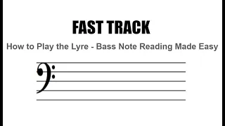 How To Play the Lyre   Fast Track - Bass Note Reading Made Easy