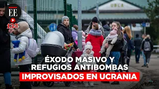 Crisis humanitaria en Ucrania: éxodo masivo y refugios antibombas improvisados | El Espectador