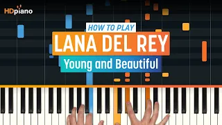 How to Play "Young and Beautiful" by Lana Del Rey | HDpiano (Part 1) Piano Tutorial