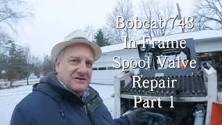 Bobcat 743 Skidsteer In Frame Spool Valve Repair.  Part 1.  Video cuts off (thanks YouTube) at 20min