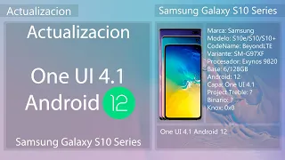 Actualización Oficial One UI 4.1 Android 12 - Samsung Galaxy S10 Series