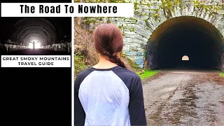 The Road To Nowhere | Great Smoky Mountains Travel Guide | Abandoned Tunnel