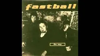 Fastball the way