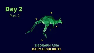 SIGGRAPH Asia 2019 – Day 2 Highlights: 18 Nov 2019 (Part 2)