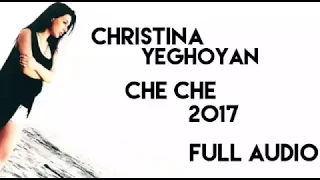 Christina Yeghoyan - Che Che/2017 - full AUDIO