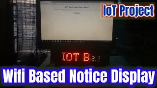 IoT Based Digital Notice Board | Esp8266(NodeMcu) with Led Matrix Display