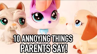 10 ANNOYING THINGS PARENTS DO AND SAY!!