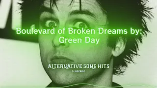 Best of Alternative Song Hits|Boulevard of Broken Dreams with Lyrics|Green Day