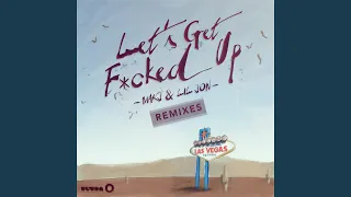 Let's Get F*cked Up (THE ONLY Remix)