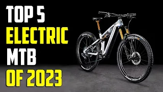 Top 5 Best New Electric Mountain Bikes 2024 | Powering Up the Trail