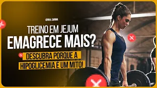 TREINO EM JEJUM EMAGRECE MAIS ? Descubra porque a hipoglicemia é um mito !