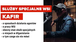 JAK DZIAŁAJĄ POLSKIE SŁUŻBY SPECJALNE? - KAFIR O SŁUŻBIE W WSI I INNYCH MISJACH