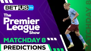 Premier League Picks Matchday 8 | Premier League Odds, Soccer Predictions & Free Tips