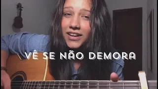 Vê Se Não Demora - Bia Marques (cover)