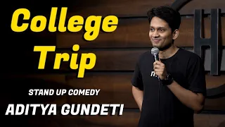 College Trip - Standup Comedy ft. Aditya Gundeti