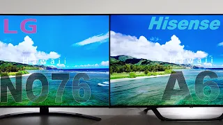 LG Nano76 VS  Hisense A6H