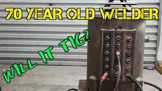 TFS: 70 Year Old Welder - Will it TIG?
