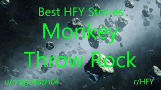 Best HFY Reddit Stories: Monkey Throw Rock (r/HFY)