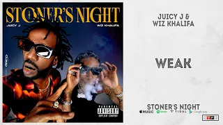 Juicy J & Wiz Khalifa - "Weak" (Stoner's Night)