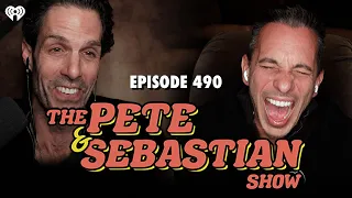 The Pete & Sebastian Show - Episode 490 (Full Episode)