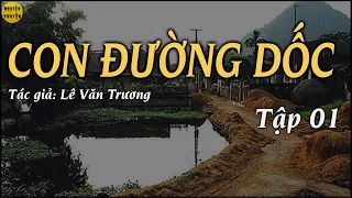 CON ĐƯỜNG DỐC - Tập 01 - Truyện ngắn rất hay được MC Đình Duy diễn đọc đầy cảm xúc ❤️