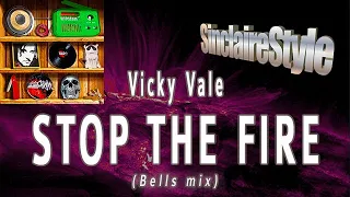 Stop the fire / Vicky Vale  -Bells mix-