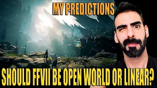 Should Final Fantasy VII Rebirth be Open world or Linear? My predictions! ff7