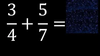 3/4 mas 5/7 . Suma de fracciones heterogeneas , diferente denominador 3/4+5/7
