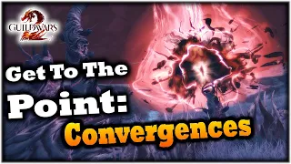 Get To The Point: Convergences Guide - Guild Wars 2