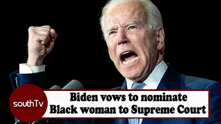 Biden Vows To Nominate Black Woman To U.S. Supreme Court By End Of February