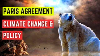 The Paris Agreement - Climate Change and Policy