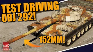 War Thunder - TEST DRIVING the NEW EVENT TANK! The OBJECT 292 with it's MASSIVE 152MM gun!