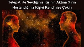 Telepati ile Sevdiğiniz Kişinin Aklına Girin! | Hoşlandığınız Kişiyi Kendinize Çekin!