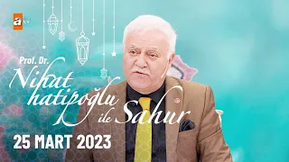 Nihat Hatipoğlu ile Sahur 3. Bölüm | 25 Mart 2023