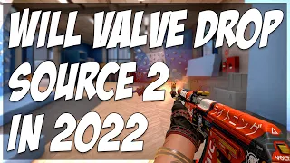 WILL CSGO'S SOURCE 2 PORT ACTUALLY RELEASE IN 2022!!